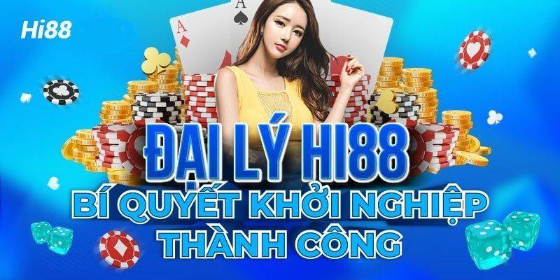Đại Lý Hi88 Là Gì?