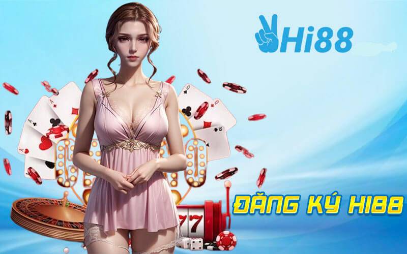 Huong Dan Dang Ky Hi88 Bat Dau Choi Ca Cuoc Ngay