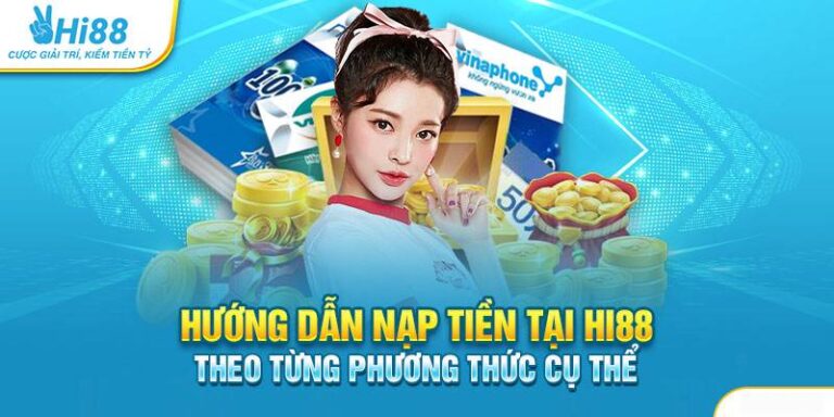 Huong Dan Nap Tien Hi88 – Don Gian Nhanh Chong (1)