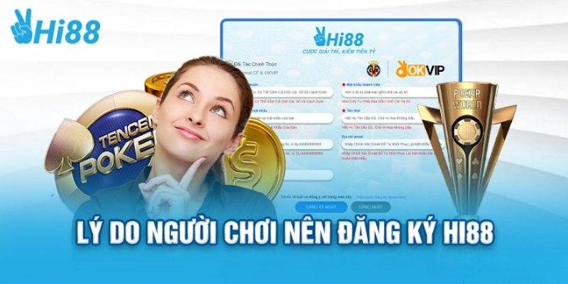 Vì Sao Nên Đăng Ký Hi88?
